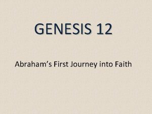 GENESIS 12 Abrahams First Journey into Faith 1