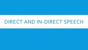 DIRECT AND INDIRECT SPEECH WALT INVESTIGATE DIRECT AND