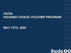 IHCDA HOUSING CHOICE VOUCHER PROGRAM MAY 13 TH