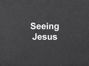 Seeing Jesus Luke 19 1 10 1 Jesus