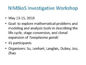 NIMBio S Investigative Workshop May 13 15 2010