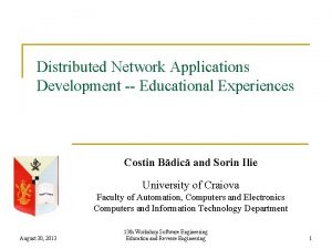 Distributed Network Applications Development Educational Experiences Costin Bdic