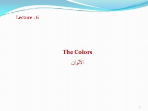 Lecture 6 The Colors 1 5 1 Coloring