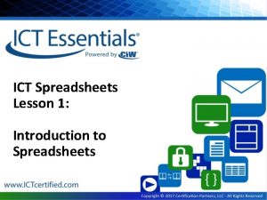 ICT Spreadsheets Lesson 1 Introduction to Spreadsheets Objectives