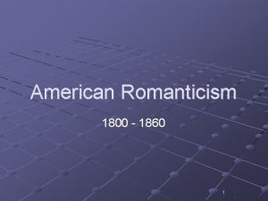 American Romanticism 1800 1860 1 Introduction The theme