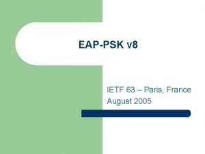 EAPPSK v 8 IETF 63 Paris France August