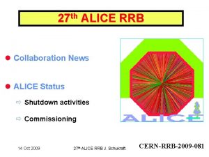 27 th ALICE RRB l Collaboration News l