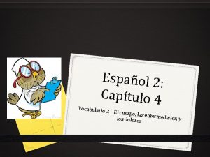 Espaol 2 Captulo 4 Vocabulario 2 El cuerp