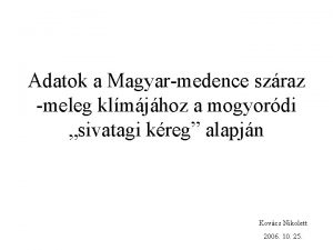 Adatok a Magyarmedence szraz meleg klmjhoz a mogyordi