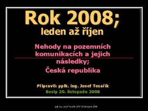 Rok 2008 leden a jen Nehody na pozemnch