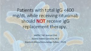 Patients with total Ig G 400 mgd L