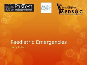 Paediatric Emergencies Harry Pollard Plan Diabetic ketoacidosis Septicaemia