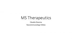 MS Therapeutics Claudiu Diaconu Neuroimmunology Fellow 2018 withdrawn