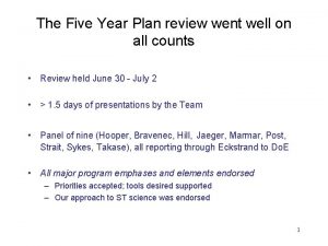 The Five Year Plan review went well on