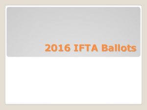 2016 IFTA Ballots WITHDRAWN FOLLOWING THE FIRST COMMENT