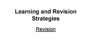 Learning and Revision Strategies Revision Whats Today About