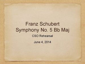 Franz Schubert Symphony No 5 Bb Maj CSO