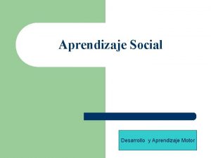 Aprendizaje Social Desarrollo y Aprendizaje Motor Un poco