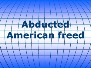 Abducted American freed Kimberly Sue Endicott is free