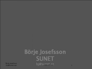 Brje Josefsson bjsunet se Brje Josefsson SUNET bjsunet