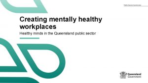 Creating mentally healthy workplaces Healthy minds in the