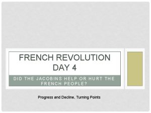 FRENCH REVOLUTION DAY 4 DID THE JACOBINS HELP