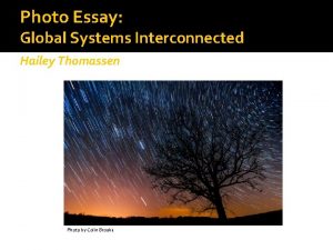 Photo Essay Global Systems Interconnected Hailey Thomassen Photo