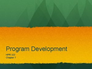 Program Development HPR 322 Chapter 7 Program Planning