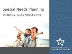 Special Needs Planning The Basics of Special Needs
