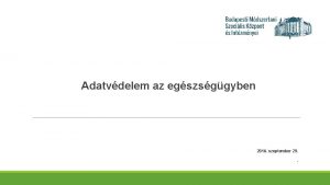 Adatvdelem az egszsggyben 2016 szeptember 29 Vonatkoz jogszablyok