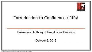 Introduction to Confluence JIRA Presenters Anthony Julian Joshua