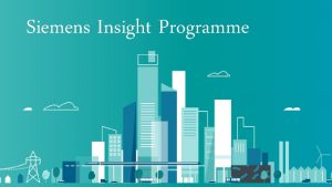 Siemens Insight Programme Welcome to the Siemens Insight