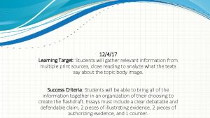 12417 Learning Target Students will gather relevant information