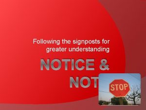 Following the signposts for greater understanding NOTICE NOTE