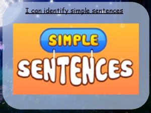 I can identify simple sentences Lets read Lets