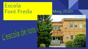 Escola Font Freda Maig 2020 A lescola Font