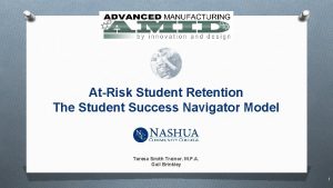 AtRisk Student Retention The Student Success Navigator Model