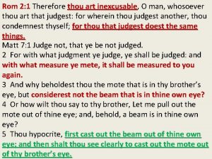 Rom 2 1 Therefore thou art inexcusable inexcusable