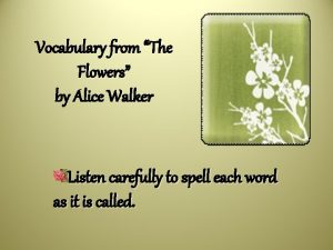 Vocabulary from The Flowers Flowers by Alice Walker