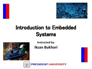 Introduction to Embedded Systems Instructed by Iksan Bukhori