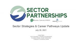 Sector Strategies Career Pathways Update July 28 2021