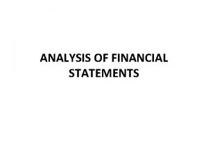 ANALYSIS OF FINANCIAL STATEMENTS Financial Statement Analysis Learning