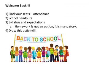 Welcome Back 1 Find your seats attendance 2