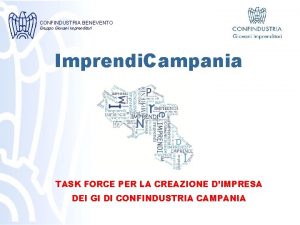 CONFINDUSTRIA BENEVENTO Gruppo Giovani Imprenditori Imprendi Campania TASK