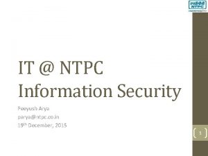 IT NTPC Information Security Peeyush Arya paryantpc co