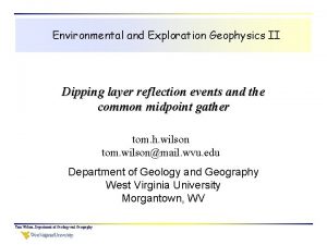 Environmental and Exploration Geophysics II Dipping layer reflection