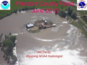 Fremont County Flood June 2010 Jim Fahey Wyoming