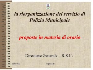 la riorganizzazione del servizio di Polizia Municipale proposte
