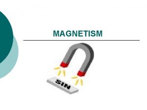 MAGNETISM History of Magnetism Discovered by the Chinese