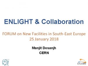 ENLIGHT Collaboration FORUM on New Facilities in SouthEast